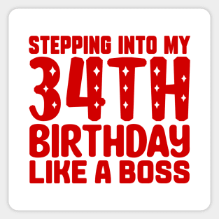 Stepping Into My 34th Birthday Like A Boss Sticker